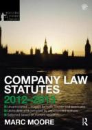 Company Law Statutes 2012-2013 di Marc Moore edito da Routledge