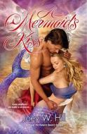 A Mermaid's Kiss di Joey W. Hill edito da Berkley Sensation