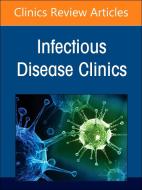 Hot Topics in Lung Infections, an Issue of Infectious Disease Clinics of North America edito da Elsevier Science