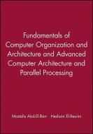 Fundamentals of Computer Organization and Architecture & Advanced Computer Architecture and Parallel Processing, 2 Volum di Mostafa Abd-El-Barr edito da Wiley-Blackwell