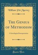 The Genius of Methodism: A Sociological Interpretation (Classic Reprint) di William Pitt Macvey edito da Forgotten Books