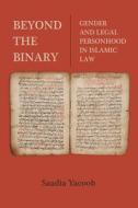 Beyond The Binary di Saadia Yacoob edito da University Of California Press