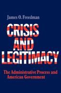 Crisis and Legitimacy di Freedman, James O. Freedman edito da Cambridge University Press