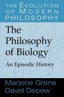 The Philosophy of Biology di David Depew, Marjorie Grene edito da Cambridge University Press