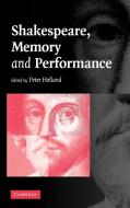 Shakespeare, Memory and Performance edito da Cambridge University Press