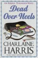 Dead Over Heels di Charlaine Harris edito da Orion Publishing Co