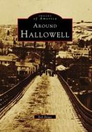 Around Hallowell di Bob Briggs edito da ARCADIA PUB (SC)