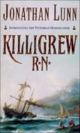 Killigrew R.N. di Jonathan Lunn edito da Headline