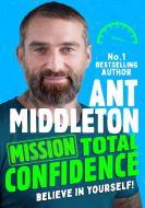 Mission: Total Confidence di Ant Middleton edito da HARPERCOLLINS 360
