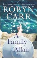 A Family Affair di Robyn Carr edito da MIRA