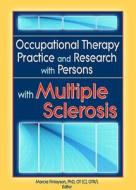 Occupational Therapy Practice And Research With Persons With Multiple Sclerosis di Marcia Finlayson edito da Taylor & Francis Inc
