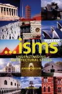 Isms: Understanding Architecture di Jeremy Melvin edito da UNIVERSE BOOKS