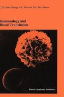 Immunology and Blood Transfusion: Proceedings of the Seventeenth International Symposium on Blood Transfusion, Groningen di C. Th Smit-Sibinga, C. Sibinga edito da SPRINGER NATURE
