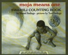 Moja Means One: Swahili Counting Book di Muriel Feelings edito da Perfection Learning