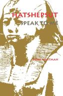 Hatshepsut, Speak to Me di Ruth Whitman edito da Wayne State University Press