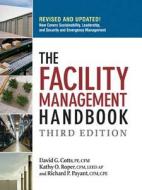 The Facility Management Handbook di David G. Cotts, Kathy O. Roper, Richard P. Payant edito da Amacom