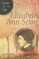 Elizabeth Ann Seton (Sos) di Anne Merwin edito da PAULINE BOOKS & MEDIA