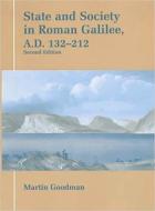 State and Society in Roman Galilee, A.D.132-212 di Martin Goodman edito da Vallentine Mitchell & Co Ltd