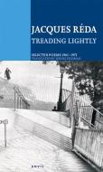 TREADING LIGHTLY:SELECTED POEMS 61- di Jacques Reda edito da Carcanet Press