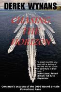 Chasing the Horizon di Derek Wynans edito da DEREK WYNANS
