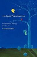 Nostalgic Postmodernism di Lois Shawver edito da Paralogic Press