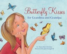 Butterfly Kisses For Grandma And Grandpa di ALAYNE KA CHRISTIAN edito da Lightning Source Uk Ltd