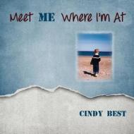 Meet Me Where I'm at di Cindy Best edito da A.R.T.S. Publishing