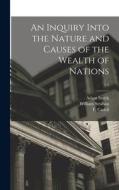 An Inquiry Into the Nature and Causes of the Wealth of Nations; v.1 di Adam Smith edito da LIGHTNING SOURCE INC