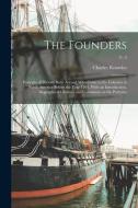 The Founders; Portraits of Persons Born Abroad Who Came to the Colonies in North America Before the Year 1701, With an Introduction, Biographical Outl di Charles Knowles Bolton edito da LEGARE STREET PR