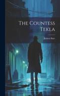 The Countess Tekla di Robert Barr edito da LEGARE STREET PR