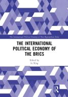 The International Political Economy Of The BRICS edito da Taylor & Francis Ltd