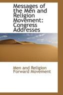 Messages Of The Men And Religion Movement di Men And Religion Forward Movement edito da Bibliolife