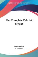 The Complete Palmist (1902) di Ina Oxenford, A. Alpheus edito da Kessinger Publishing