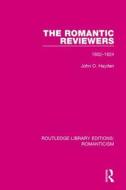 The Romantic Reviewers di John O. Hayden edito da Taylor & Francis Ltd