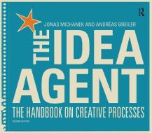 The Idea Agent di Jonas Michanek edito da Taylor & Francis Ltd