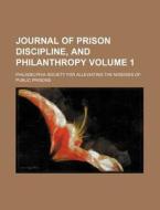 Journal Of Prison Discipline, And Philan di Philadelphi Prisons edito da Rarebooksclub.com
