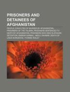 Prisoners And Detainees Of Afghanistan: di Books Llc edito da Books LLC, Wiki Series