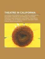 Theatre In California: Cremation Of Care di Books Llc edito da Books LLC, Wiki Series