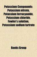 Potassium Compounds: Potassium Nitrate, di Books Llc edito da Books LLC, Wiki Series