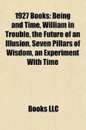 1927 Books: Being And Time, William In T di Books Llc edito da Books LLC, Wiki Series