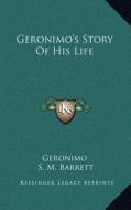 Geronimo's Story of His Life di Geronimo edito da Kessinger Publishing