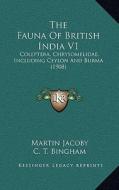 The Fauna of British India V1: Coleptera, Chrysomelidae, Including Ceylon and Burma (1908) di Martin Jacoby edito da Kessinger Publishing