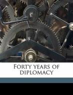 Forty Years Of Diplomacy di Roman Romanovich Rosen edito da Nabu Press