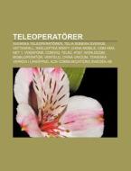 Teleoperat Rer: Svenska Teleoperat Rer, di K. Lla Wikipedia edito da Books LLC, Wiki Series