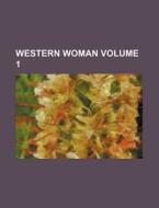 Western Woman Volume 1 di Books Group edito da Rarebooksclub.com