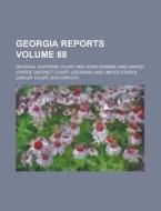 Georgia Reports Volume 88 di Georgia Supreme Court edito da Rarebooksclub.com
