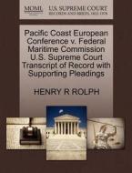 Pacific Coast European Conference V. Federal Maritime Commission U.s. Supreme Court Transcript Of Record With Supporting Pleadings di Henry R Rolph edito da Gale, U.s. Supreme Court Records