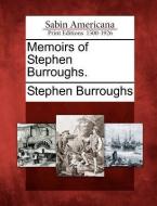 Memoirs of Stephen Burroughs. di Stephen Burroughs edito da LIGHTNING SOURCE INC