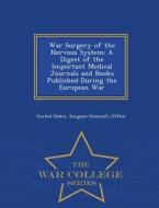 War Surgery Of The Nervous System edito da War College Series