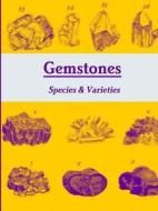 Gemstones: Species & Varieties di Charleen Kiefer edito da Lulu.com